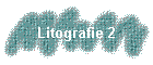 Litografie 2